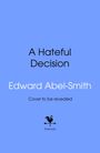 Edward Abel Smith: A Hateful Decision, Buch