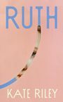 Kate Riley: Ruth, Buch