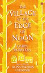 Darya Bobyleva: The Village at the Edge of Noon, Buch