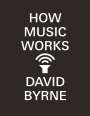 David Byrne: How Music Works, Buch