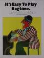 Scott Joplin: It's Easy To Play Ragtime, Noten