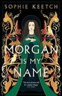 Sophie Keetch: Morgan Is My Name, Buch