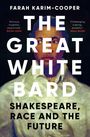 Farah Karim-Cooper: The Great White Bard, Buch