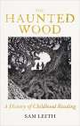 Sam Leith: The Haunted Wood, Buch