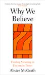 Alister Mcgrath: Why We Believe, Buch