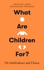 Anastasia Berg: What Are Children For?, Buch