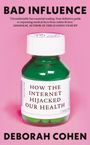 „BAD INFLUENCE.“ Ein grünes Fläschchen mit der Aufschrift „HOW THE INTERNET HIJACKED OUR HEALTH“. Autor: Deborah Cohen.