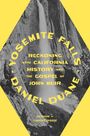 "Yosemite Falls", "Reckoning with California History and the Gospel of John Muir", "Daniel Duane". Ein Wasserfall im Hintergrund.