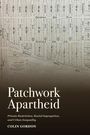Colin Gordon: Patchwork Apartheid, Buch