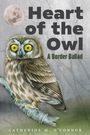 "Heart of the Owl: A Border Ballad" von Catherine M. O'Connor. Eine Eule sitzt auf einem Ast, im Hintergrund ein Mond.