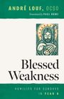 Text: "André Louf, OCSO", "Translated by Paul Rowe", "Blessed Weakness", "Homilies for Sundays in Year B". Illustration: Bild eines Heiligen mit Stab.
