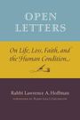 "OPEN LETTERS: On Life, Loss, Faith, and the Human Condition" von Rabbi Lawrence A. Hoffman. Vorwort: Rabbi Lisa J. Grushcow.