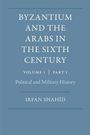Irfan Shahid: Byzantium and the Arabs in the Sixth Century, Buch