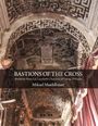 Mikael Muehlbauer: Bastions of the Cross, Buch