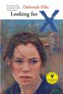 Deborah Ellis: Looking for X, Buch