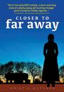 Kristin Butcher: Closer to Far Away, Buch