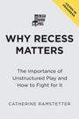 Catherine Ramstetter: Why Recess Matters, Buch