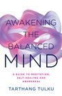 „AWAKENING THE BALANCED MIND“ und „TARTHANG TULKU“ auf buntem, fließendem, abstraktem Hintergrund.