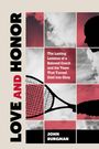 Texte: "LOVE AND HONOR", "The Lasting Lessons of a Beloved Coach and the Team That Turned Grief into Glory", "JOHN BURGMAN". Tennis-Thema.