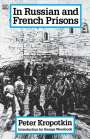 Peter Kropotkin: Russian And French Prison, Buch