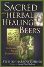 Stephen Harrod Buhner: Sacred and Herbal Healing Beers, Buch