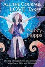 Nancy Hopps: All the Courage Love Takes, Buch