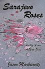 Jason Markiewitz: Sarajevo Roses, Buch