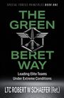 "Special Forces Principles Book One. The Green Beret Way. Leading Elite Teams Under Extreme Conditions. LTC Robert W Schaefer (Ret.)."  
Militärisches Abzeichen in der Mitte.