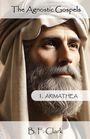 Bernard Clark: The Agnostic Gospels, Buch