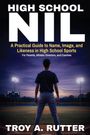 Titel: High School NIL. Untertitel: A Practical Guide to Name, Image, and Likeness. Mann steht auf Baseballfeld bei Abenddämmerung.