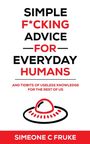 Simeone C Fruke: Simple F*cking Advice for Everyday Humans, Buch