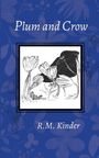R M Kinder: Plum and Crow, Buch