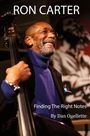 Dan Ouellette: Ron Carter: Finding the Right Notes, Buch