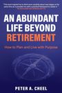 "AN ABUNDANT LIFE BEYOND RETIREMENT: How to Plan and Live with Purpose, Peter A. Cheel." Ein Kompass ist abgebildet.