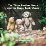 Grandma Bear: The Three Brother Bears and the Deep, Dark Woods, Buch