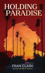 Fran Clark: Holding Paradise, Buch