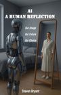 Steven Bryant: AI - A Human Reflection, Buch