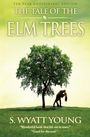 S Wyatt Young: The Tale of the Elm Trees, Buch