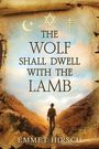 Emmet Hirsch: The Wolf Shall Dwell with the Lamb, Buch