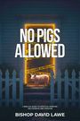 Bishop David Lawe: No Pigs Allowed, Buch