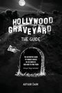Logo in Schwarz-Weiß mit Mond, Bergen und Grabstein. Texte: "HOLLYWOOD GRAVEYARD: THE GUIDE", "ARTHUR DARK".