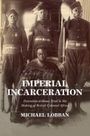 Michael Lobban: Imperial Incarceration, Buch