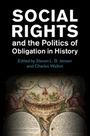 : Social Rights and the Politics of Obligation in History, Buch