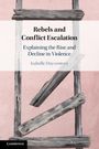 Isabelle Duyvesteyn: Rebels and Conflict Escalation, Buch