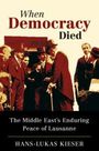 Hans-Lukas Kieser: When Democracy Died, Buch