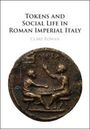 Clare Rowan: Tokens and Social Life in Roman Imperial Italy, Buch