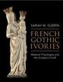 Sarah M. Guerin: French Gothic Ivories, Buch