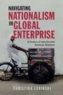 Christina Lubinski: Navigating Nationalism in Global Enterprise, Buch