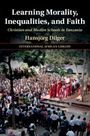 Hansjorg Dilger: Learning Morality, Inequalities, and Faith, Buch