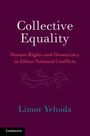 "Collective Equality: Human Rights and Democracy in Ethno-National Conflicts" von Limor Yehuda. Lila Hintergrund, Verzierungen.